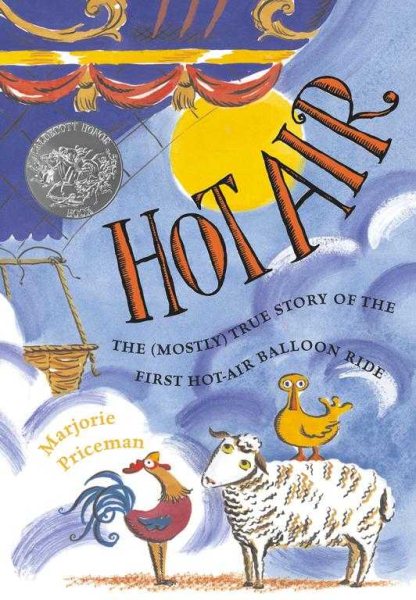 Hot Air: The (Mostly) True Story of the First Hot-Air Balloon Ride (Caldecott Honor Book) cover