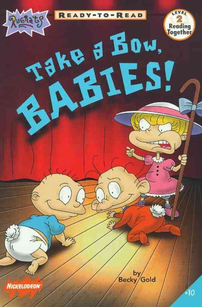 Take a Bow, Babies!: Level 2 (Rugrats: Ready-To-Read) cover