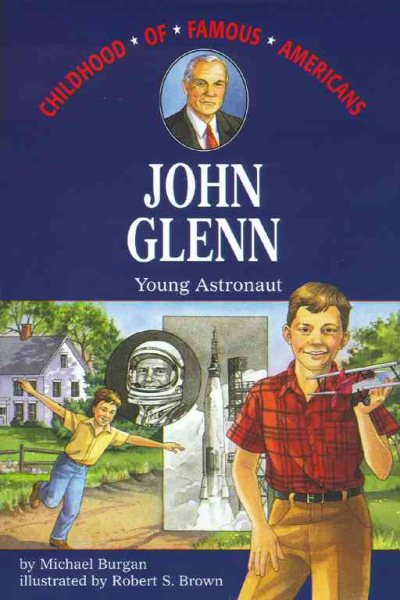 John Glenn: Young Astronaut (Childhood of Famous Americans) cover