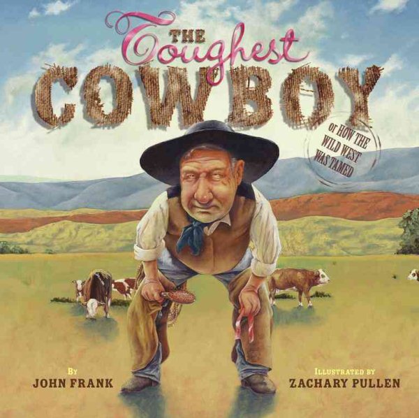 Toughest Cowboy (Bccb Blue Ribbon Picture Book Awards (Awards))