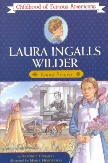 Laura Ingalls Wilder: Young Pioneer (Childhood of Famous Americans) cover