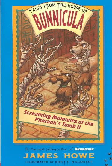 Screaming Mummies of the Pharaoh's Tomb II (Tales From the House of Bunnicula)