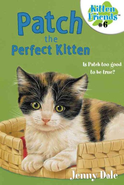 Patch the Perfect Kitten #6 (Kitten Friends, 6) cover
