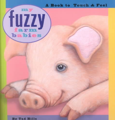 My Fuzzy Farm Babies: A Book to Touch & Feel cover