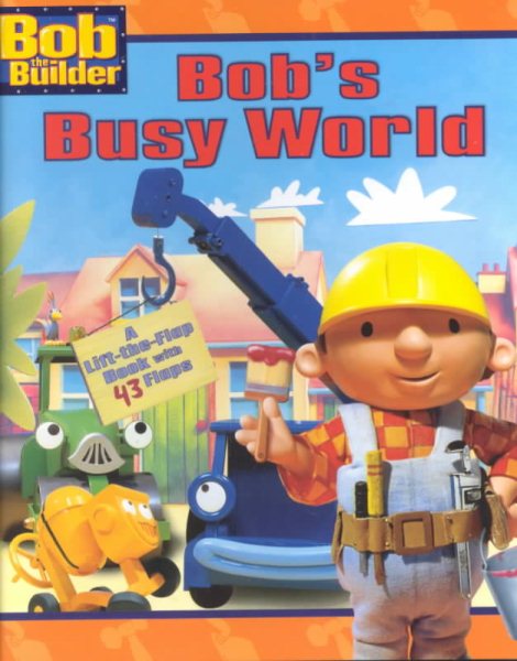 Bob's Busy World (Bob the Builder Jumbo Flap Board Book) cover