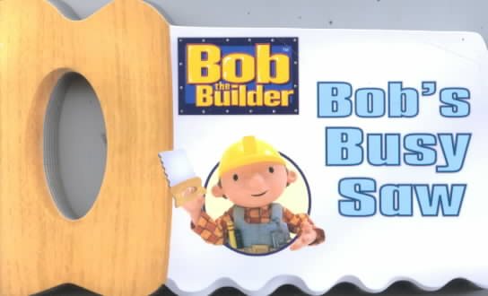 Bob's Busy Saw (Bob the Builder/Shaped) cover