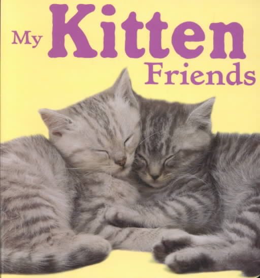 My Kitten Friends (Animal Photo Board Books) cover
