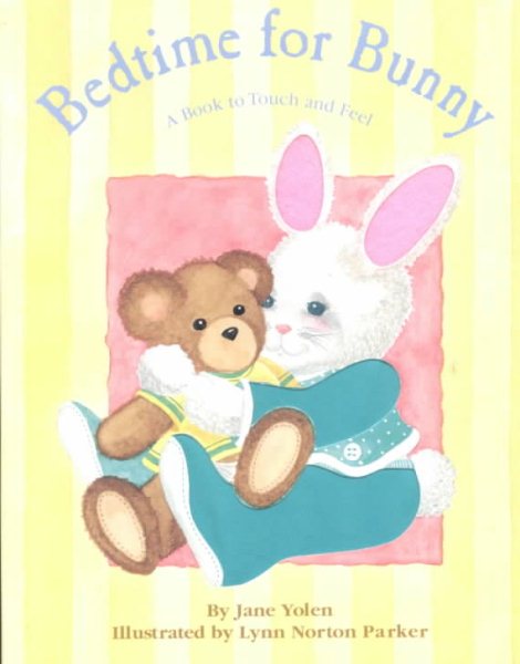 Bedtime for Bunny: A Book to Touch and Feel cover