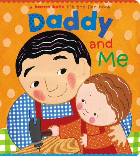 Daddy and Me (Karen Katz Lift-the-Flap Books) cover