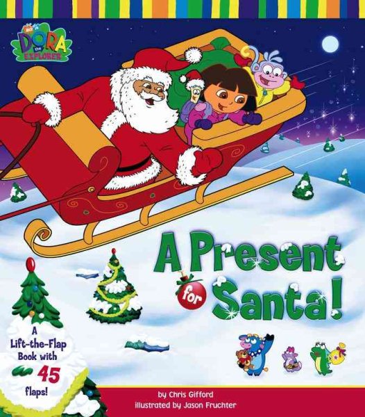 A Present for Santa!: A Lift-the-Flap Book with 45 Flaps! [Dora the Explorer] cover