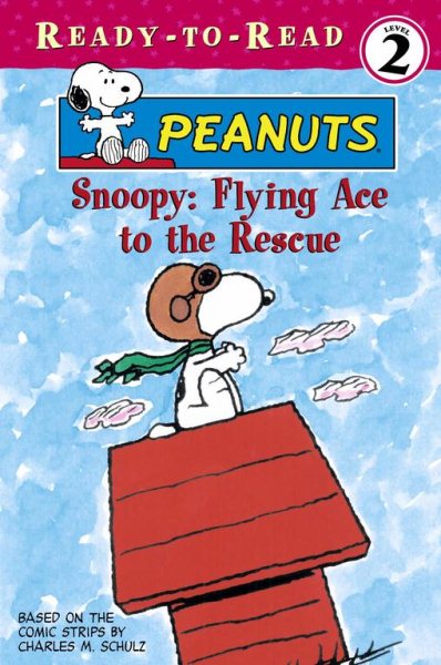 Snoopy: Flying Ace to the Rescue (Peanuts Ready-to-Read Series, Level 2) cover