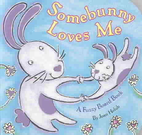 Somebunny Loves Me: A Fuzzy Board Book cover