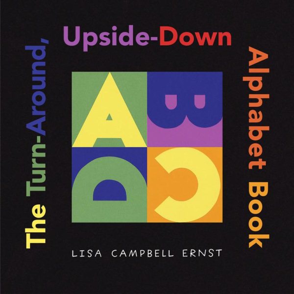 The Turn-Around, Upside-Down Alphabet Book (ALA Notable Children's Books. Younger Readers (Awards)) cover