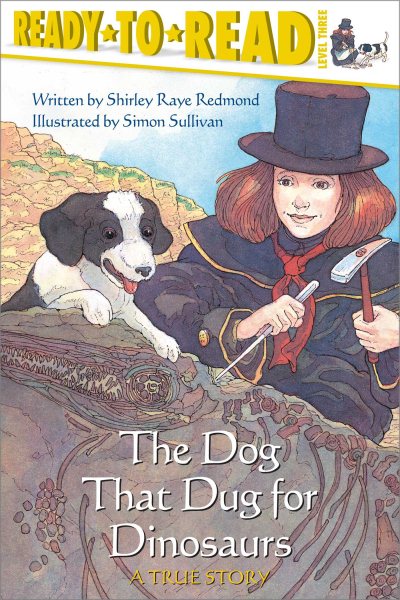 The Dog That Dug for Dinosaurs: Ready-to-Read Level 3 cover