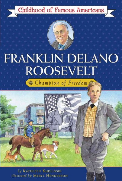 Franklin Delano Roosevelt: Champion of Freedom (Childhood of Famous Americans) cover
