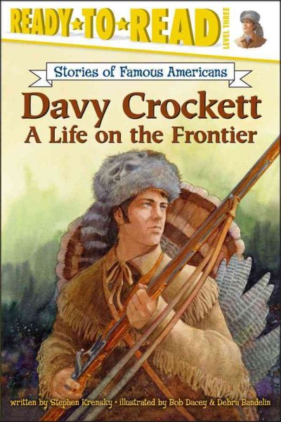 Davy Crockett: A Life on the Frontier (Ready-to-Read Level 3) (Ready-to-Read Stories of Famous Americans) cover