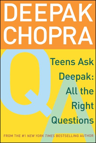 Teens Ask Deepak: All the Right Questions cover