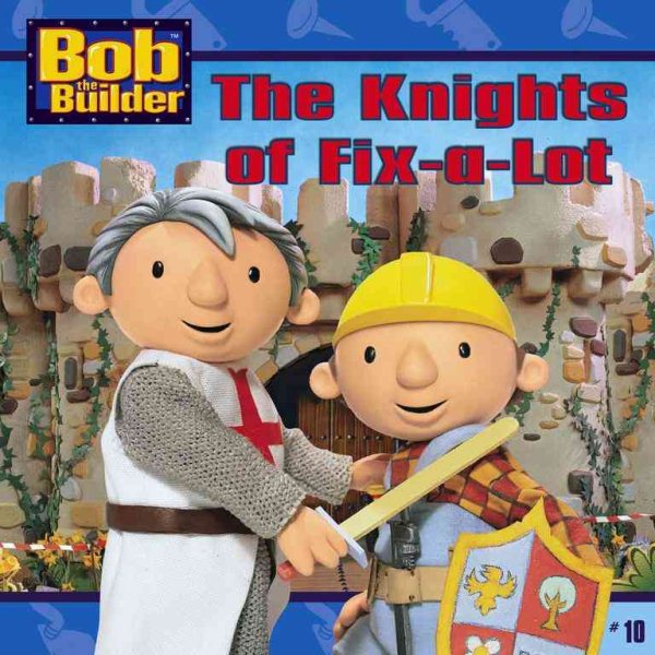 The Knights of Fix-a-Lot (Bob the Builder) cover