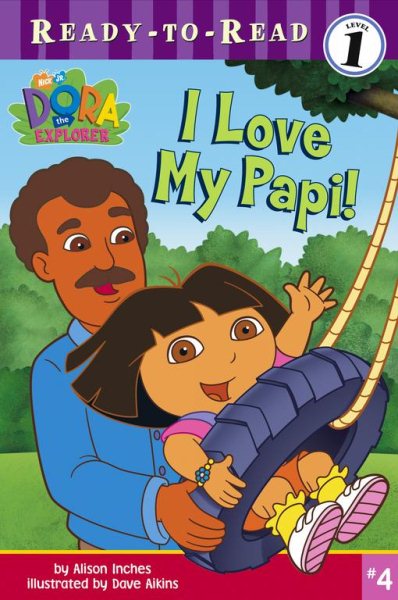I Love My Papi! (4) (Dora the Explorer) cover
