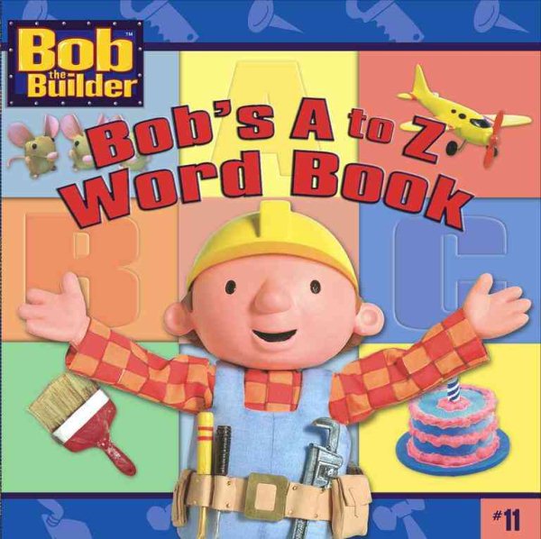 Bob's A to Z Word Book (BOB THE BUILDER (8x8)) cover