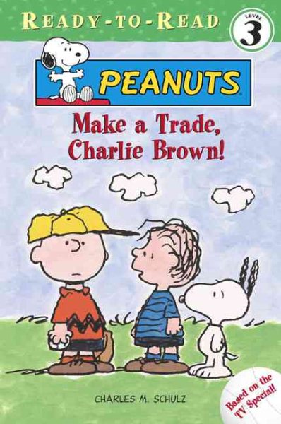 Make a Trade, Charlie Brown! (READY-TO-READ LEVEL 3) cover