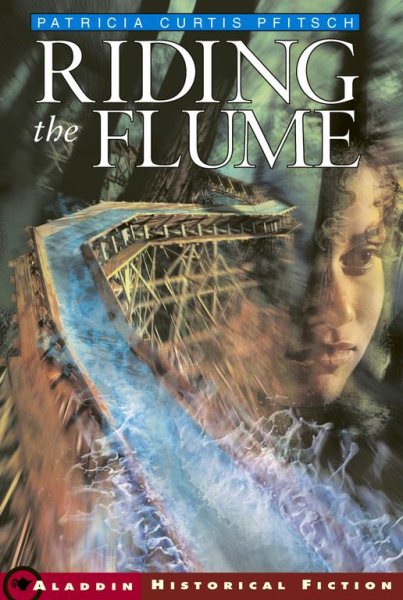 Riding the Flume (Aladdin Historical Fiction) cover