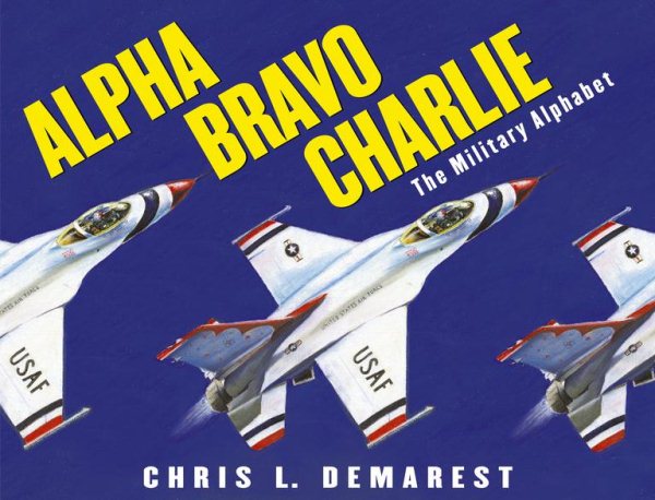 Alpha Bravo Charlie: The Military Alphabet cover