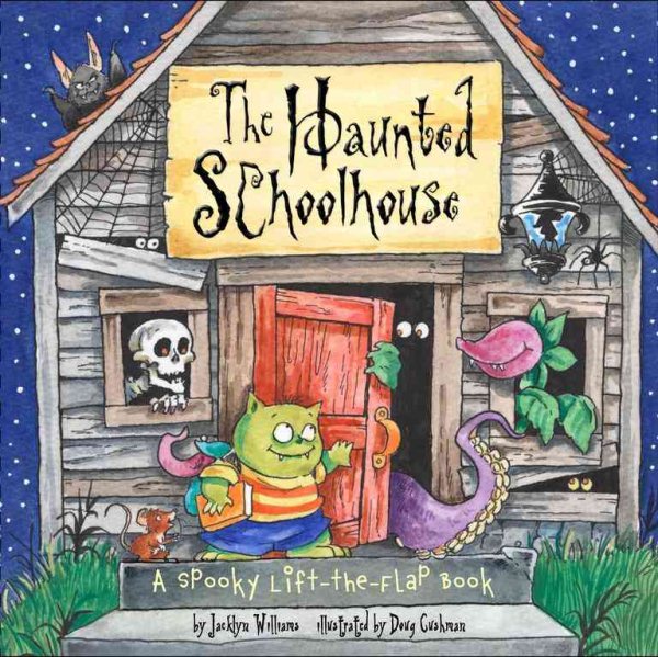 The Haunted Schoolhouse: A Spooky Lift-the-Flap Book cover