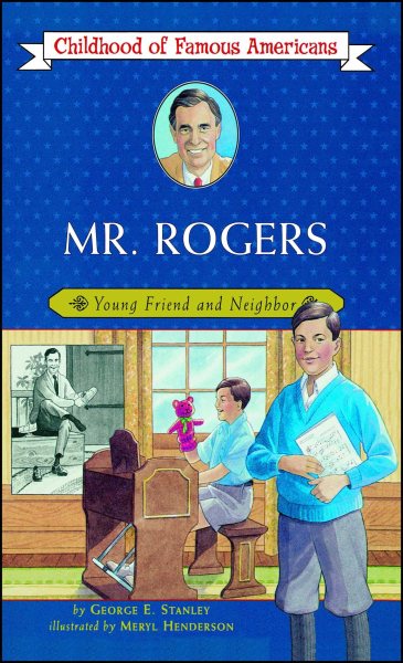 Mr. Rogers: Young Friend and Neighbor (Childhood of Famous Americans) cover