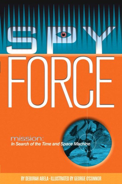 Mission: In Search of the Time and Space Machine (Spy Force) cover