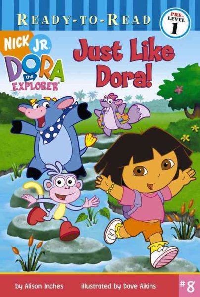 Just Like Dora! (Dora the Explorer Ready-to-Read, Pre-Level 1) cover