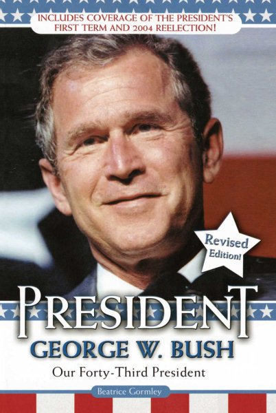 President George W. Bush: Our Forty-third President cover