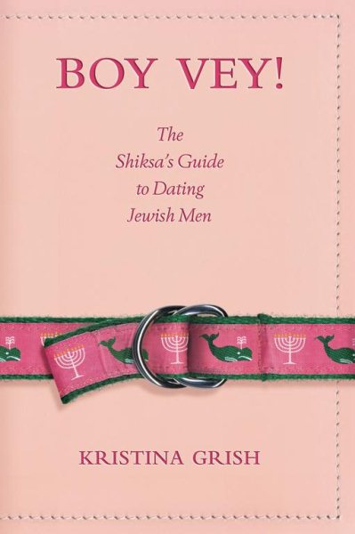 Boy Vey!: The Shiksa's Guide to Dating Jewish Men cover