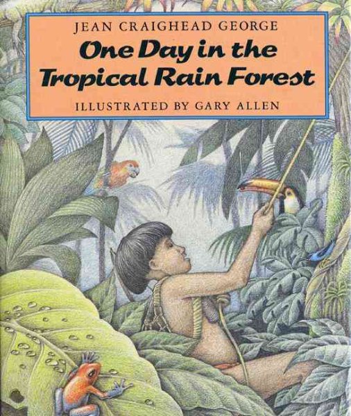 One Day in the Tropical Rain Forest (Newbery Medal  Winner Series, No 5) cover