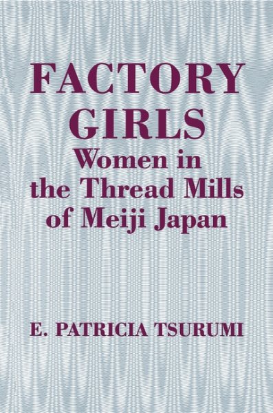 Factory Girls: Women in the Thread Mills of Meiji Japan cover