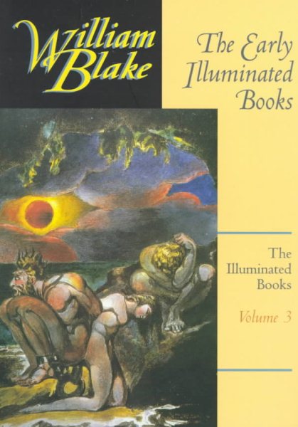 The Early Illuminated Books (The Illuminated Books of William Blake, Volume 3) cover
