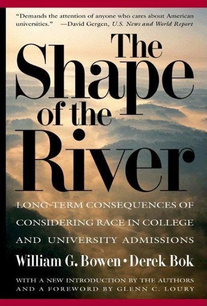 The Shape of the River: Long-Term Consequences of Considering Race in College and University Admissions cover