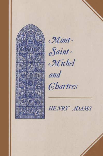 Mont-Saint-Michel and Chartres: A Study of Thirteenth-Century Unity (Princeton Paperbacks) cover
