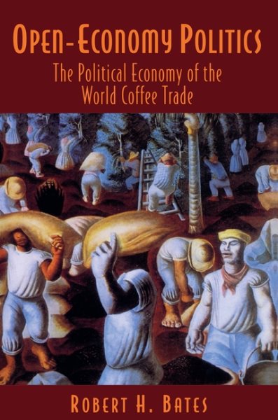 Open-Economy Politics: The Political Economy of the World Coffee Trade cover