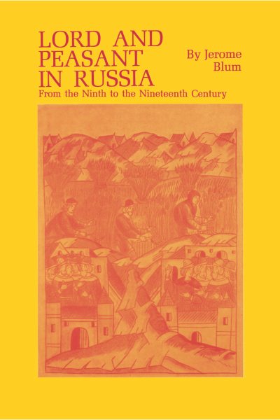 Lord and Peasant in Russia from the Ninth to the Nineteenth Century cover