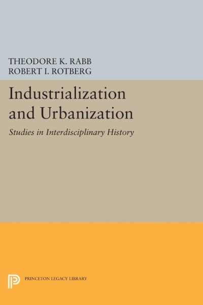 Industrialization and Urbanization (Studies in Interdisciplinary History Series) cover