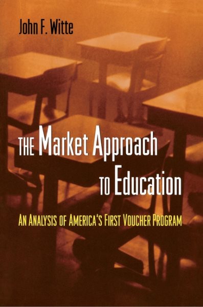 The Market Approach to Education: An Analysis of America's First Voucher Program. cover