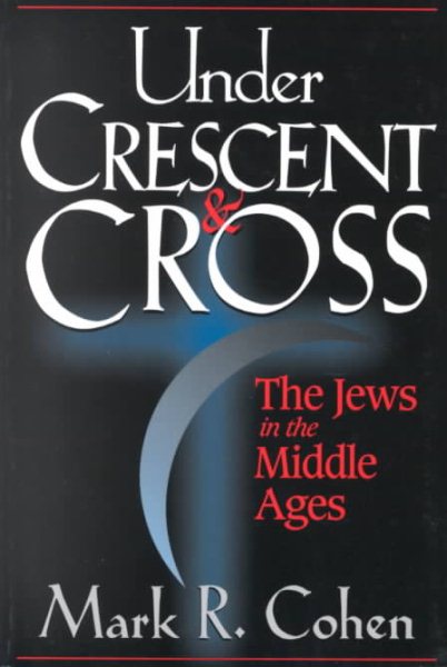 Under Crescent & Cross: The Jews in the Middle Ages cover