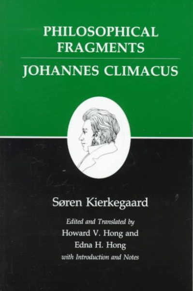 Philosophical Fragments/Johannes Climacus : Kierkegaard's Writings, Vol 7 cover