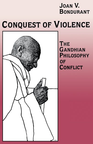 Conquest of Violence: The Gandhian Philosophy of Conflict cover