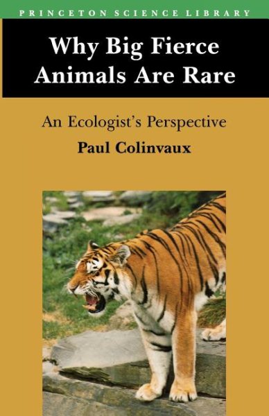 Why Big Fierce Animals Are Rare: An Ecologist's Perspective cover