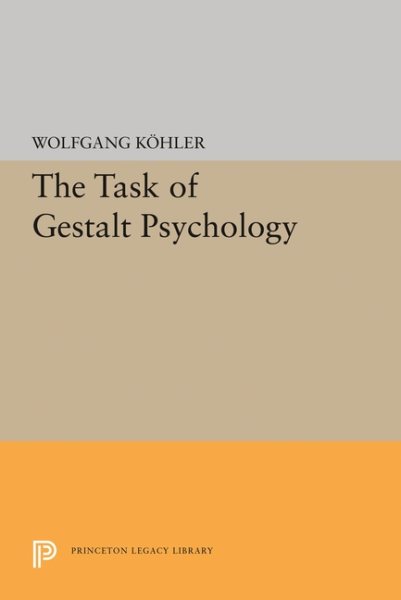 The Task of Gestalt Psychology (Princeton Legacy Library, 1831) cover