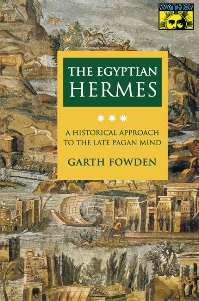 The Egyptian Hermes: A Historical Approach to the Late Pagan Mind cover