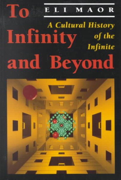 To Infinity and Beyond: A Cultural History of the Infinite cover