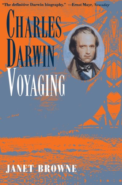 Charles Darwin: A Biography, Vol. 1 - Voyaging cover